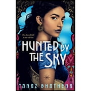 Pre-Owned Hunted by the Sky (Hardcover 9780374313098) by Tanaz Bhathena