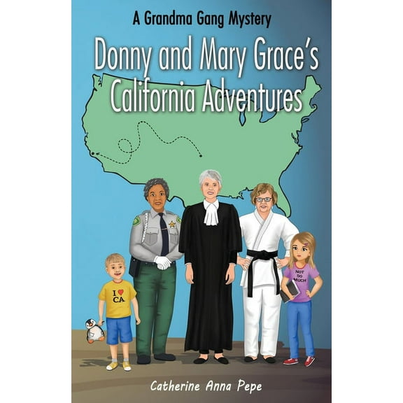 A Grandma Gang Mystery Donny and Mary Grace's California Adventures, Book 1, (Paperback)
