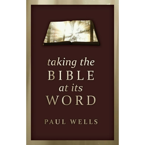 Taking the Bible at Its Word (Paperback)