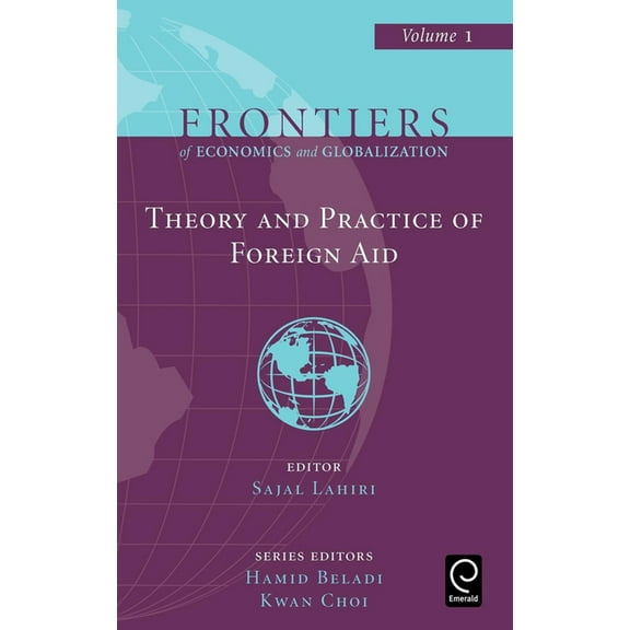 Frontiers of Economics and Globalization Theory and Practice of Foreign Aid, Book 1, (Hardcover)
