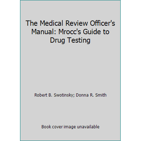 The Medical Review Officer's Manual (Paperback - Used) 188359524X 9781883595241