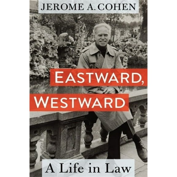 Eastward, Westward: A Life in Law, (Hardcover)