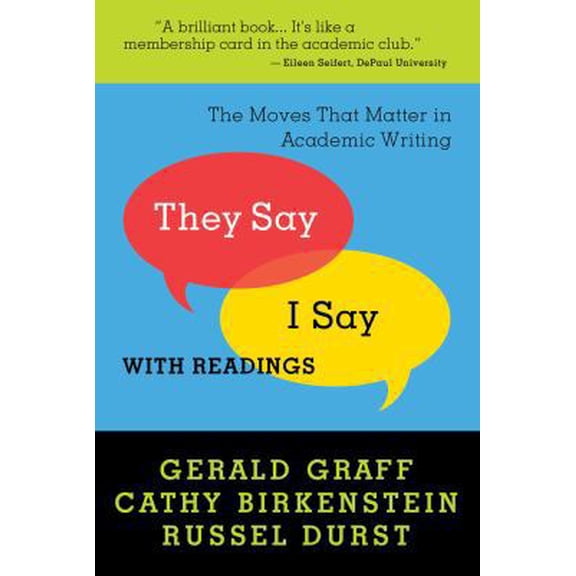 Pre-Owned They Say / I Say: The Moves That Matter in Academic Writing with Readings (Paperback) 0393931749 9780393931747