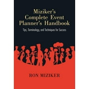 Miziker's Complete Event Planner's Handbook: Tips, Terminology, and Techniques for Success, Used [Paperback]
