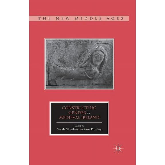New Middle Ages Constructing Gender in Medieval Ireland, (Paperback)