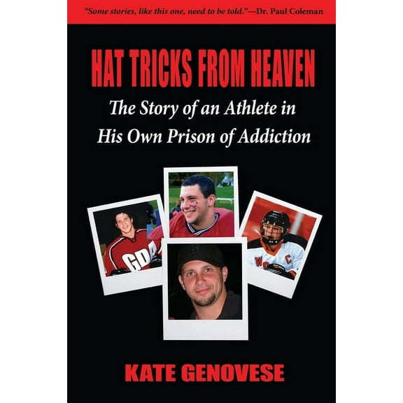 Hat Tricks From Heaven: The Story of an Athlete in His Own Prison of Addiction (Paperback)