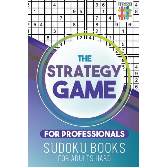 The Strategy Game for Professionals Sudoku Books for Adults Hard (Paperback)