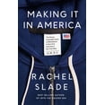 thumbnail image 1 of Pre-Owned Making It in America: The Almost Impossible Quest to Manufacture in the U.S.A. (and How It Got That Way), (Hardcover), 1 of 2