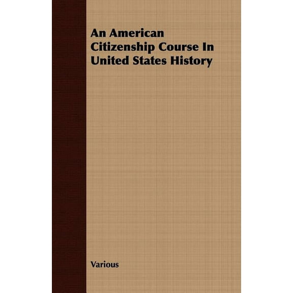 An American Citizenship Course In United States History, (Paperback)