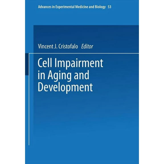 Advances in Experimental Medicine and Bi Cell Impairment in Aging and Development, Book 53, (Paperback)