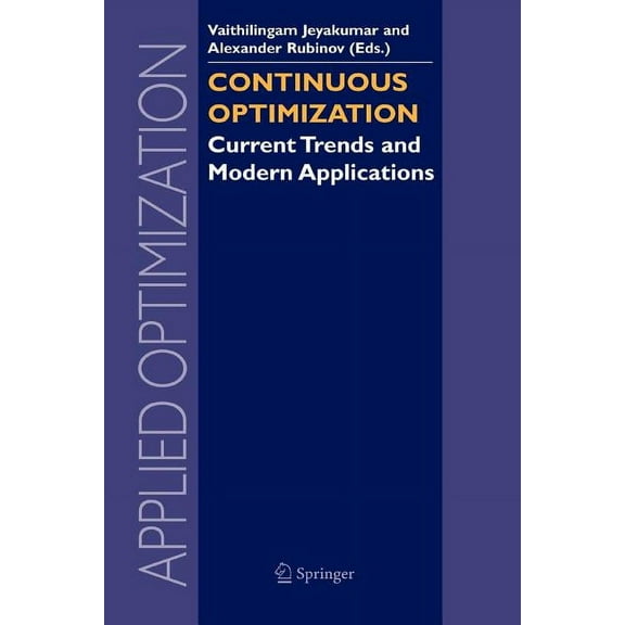 Applied Optimization Continuous Optimization: Current Trends and Modern Applications, Book 99, (Paperback)
