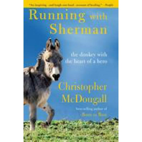 Pre-Owned Running with Sherman: The Donkey with the Heart of a Hero 9781524732363