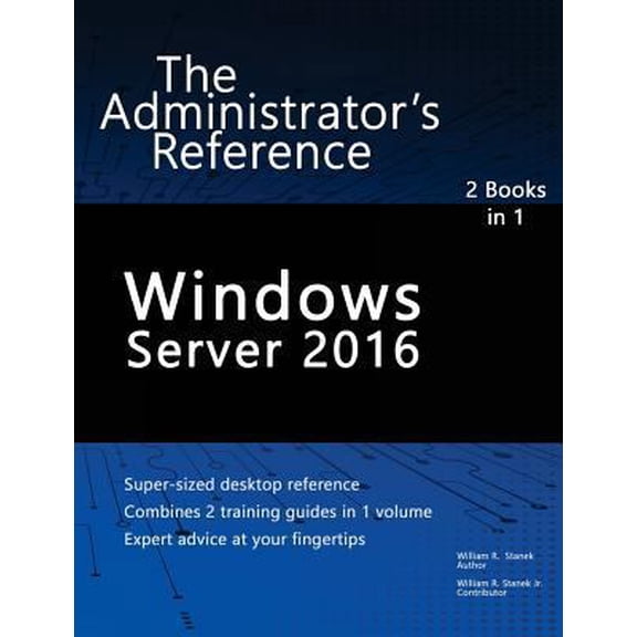 Pre-Owned Windows Server 2016: The Administrator's Reference (Paperback) 1537264311 9781537264318