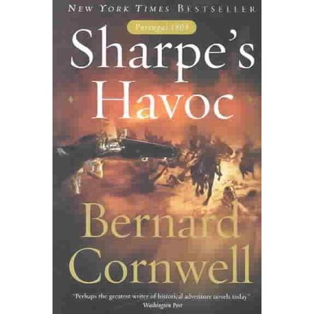 Sharpe's Havoc: Richard Sharpe and the Campaign in Northern Portugal, Spring 1809