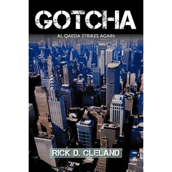 Gotcha: Al Qaeda Strikes Again (Paperback)