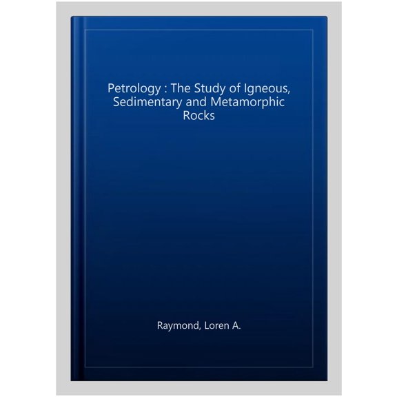 Pre-Owned Petrology: The Study of Igneous, Sedimentary and Metamorphic Rocks Paperback