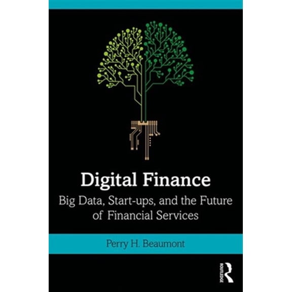 Pre-Owned Digital Finance: Big Data, Start-ups, and the Future of Financial Services, (Paperback)