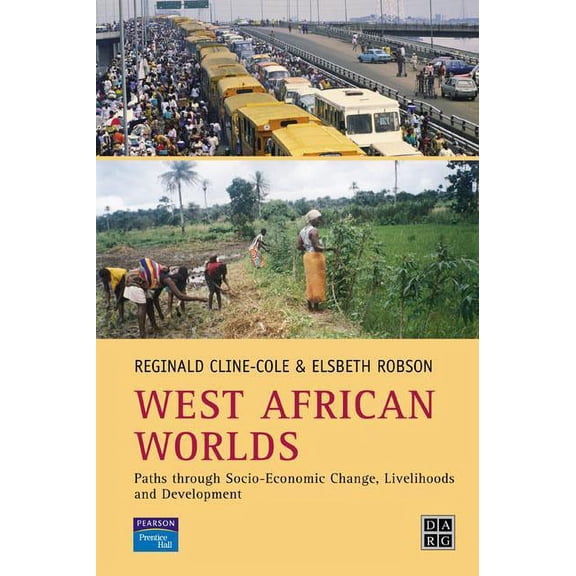 Developing Areas Research Group West African Worlds: Paths Through Socio-Economic Change, Livelihoods and Development, (Paperback)