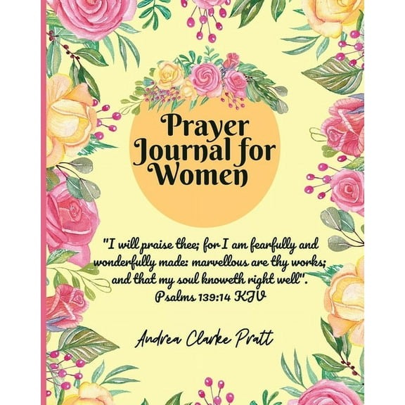 Prayer Journal for Women: Color Interior. A Christian Journal with Bible Verses and Inspirational Quotes to Celebrate Go, (Paperback)