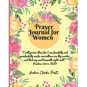 Prayer Journal for Women: Color Interior. A Christian Journal with Bible Verses and Inspirational Quotes to Celebrate God's Gifts with Gratitude, Prayer and Reflection (Wonderful Gift Mother's Day, Bi