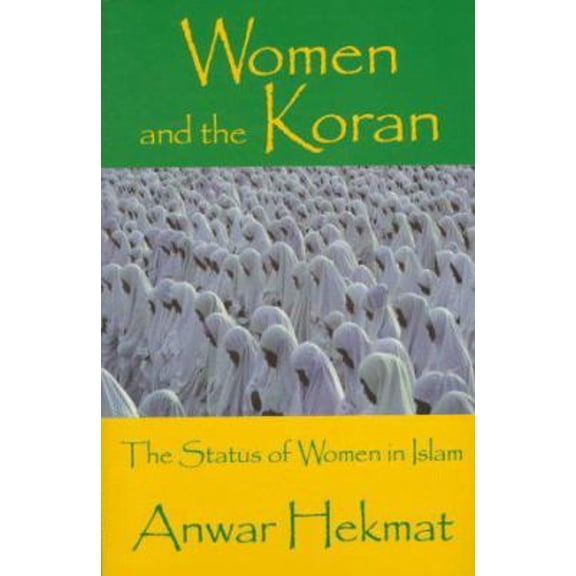 Pre-Owned Women and the Koran: The Status of Women in Islam (Hardcover) 1573921629 9781573921626