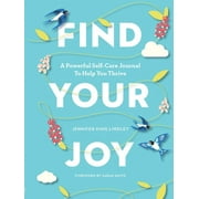 Find Your Joy : A Powerful Self-Care Journal to Help You Thrive (Paperback)