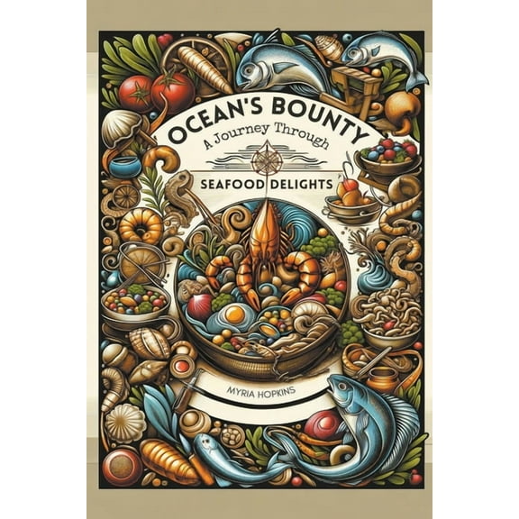 My Cookbook Ocean's Bounty: A Journey Through Seafood Delights, (Paperback)