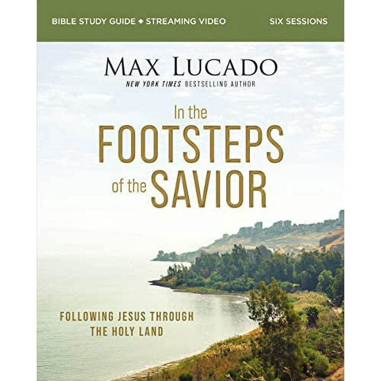 Max Lucado, In the Footsteps of the Savior Bible Study Guide