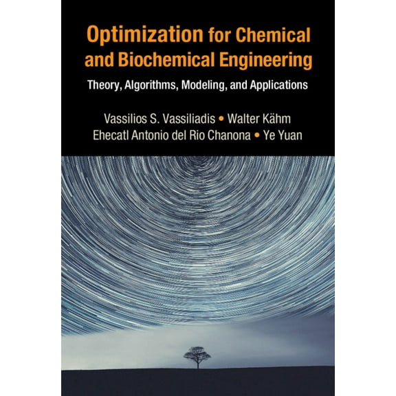 Cambridge Chemical Engineering Optimization for Chemical and Biochemical Engineering: Theory, Algorithms, Modeling and Applications, (Hardcover)