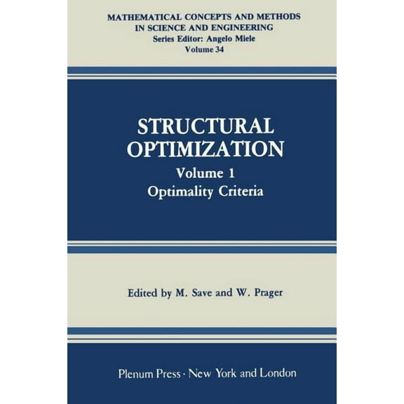 Mathematical Concepts and Methods in Sci Structural Optimization: Volume 1: Optimality Criteria, Book 34, (Paperback)