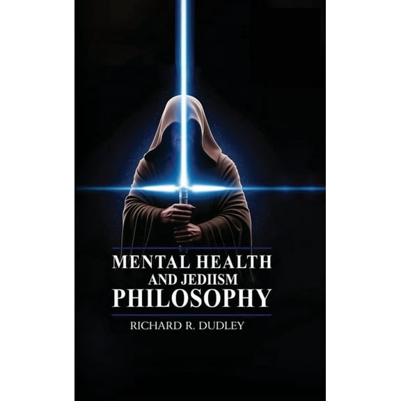 Mental Health and Jediism Philosophy, (Hardcover)