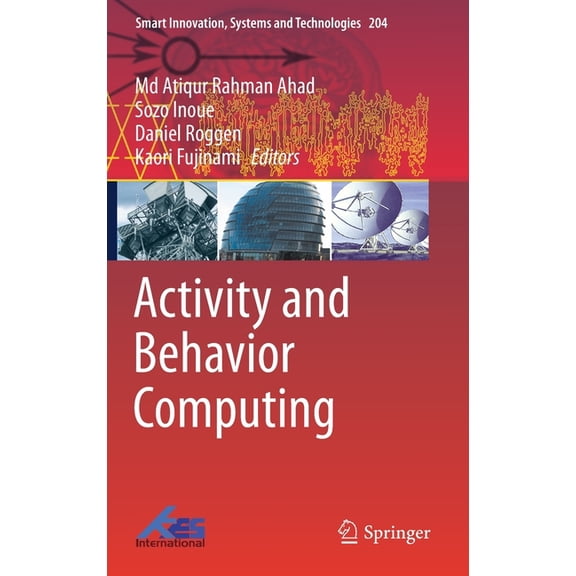 Smart Innovation, Systems and Technologi Activity and Behavior Computing, Book 204, (Hardcover)
