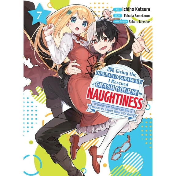 I'm Giving the Disgraced Noble Lady I'm Giving the Disgraced Noble Lady I Rescued a Crash Course in Naughtiness 7, (Paperback)