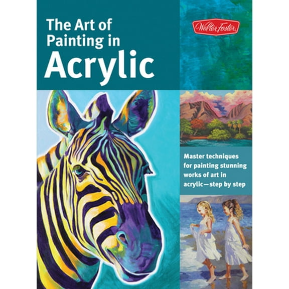 Pre-Owned Art of Painting in Acrylic: Master Techniques for Painting Stunning Works of Art in Acrylic-Step by Step (Paperback) 1600583822 9781600583827