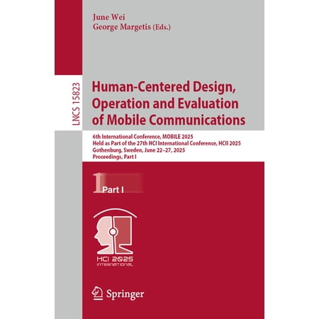 Lecture Notes in Computer Science Human-Centered Design Operation and Evaluation of Mobile Communications: 6th International Conference Mobile 2025 Hel Book 15823 (Paperback)