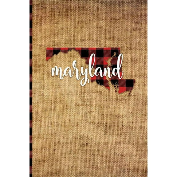 Maryland: 6 X 9 108 Pages: Buffalo Plaid Maryland State Silhouette Hand Lettering Cursive Script Design on Soft Matte Cover Notebook, Diary, Composition Book for Fans of the Old Line State in Annapoli