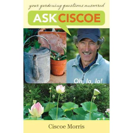Ask Ciscoe: Ooh-la-la! Your Gardening Questions Answered