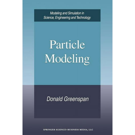Modeling and Simulation in Science, Engi Particle Modeling, (Paperback)