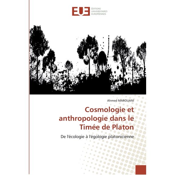 Omn.Univ.Europ. Cosmologie et anthropologie dans le timée de platon, (Paperback)