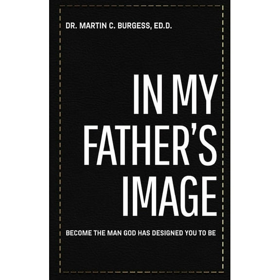 In My Father's Image: Living your best life through the Word of God, (Paperback)