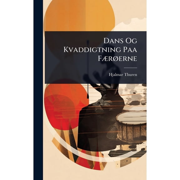 Dans Og Kvaddigtning Paa FÃ]rÃ, erne, (Hardcover)