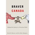 thumbnail image 1 of Pre-Owned McGill-Queen's/Brian Mulroney Institute Braver Canada: Shaping Our Destiny in a Precarious World Volume 1, Book 1, (Hardcover), 1 of 2