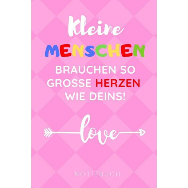 Kleine Menschen Brauchen Grosse Herzen So Wie Deins Notizbuch A5 Notizbuch Kariert Als Geschenk F R Lehrer Abschiedsgeschenk F R Erzieher Und Erzi Walmart Com Walmart Com
