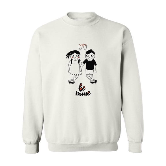Be Mine ! Sweatshirt Women -Image by Shutterstock, Female 4X-Large