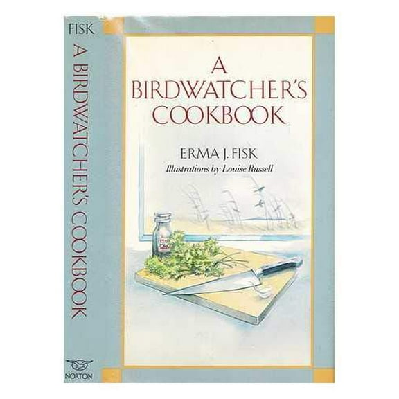 Pre-Owned A Birdwatcher's Cookbook (Hardcover) 0393025020 9780393025026