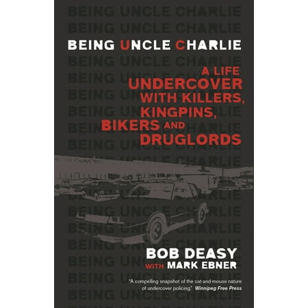 Pre-Owned Being Uncle Charlie: A Life Undercover with Killers Kingpins Bikers and Druglords (Paperback) 0345812832 9780345812834