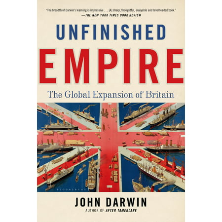 Unfinished Empire : The Global Expansion of