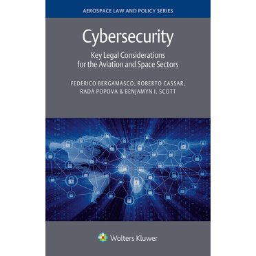 Cybersecurity: Key Legal Considerations for the Aviation and Space Sectors, (Hardcover)