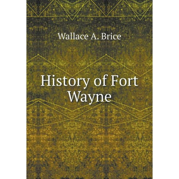 History of Fort Wayne (Paperback)