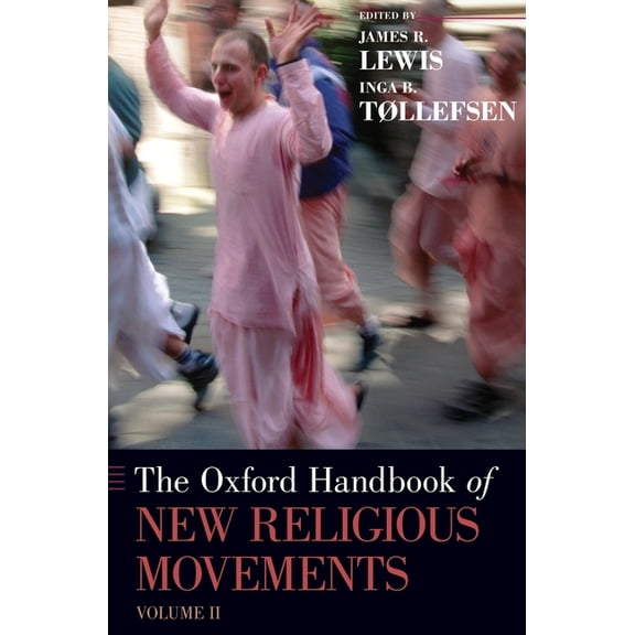 Oxford Handbooks Oxford Handbook of New Religious Movements: Volume II, (Hardcover)